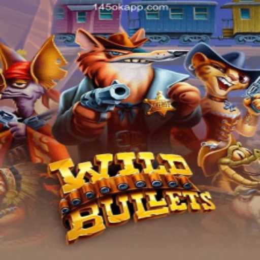 Exploring the Thrilling World of WildBullets and 145OK Platform